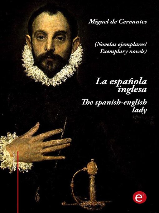 Title details for La española inglesa/The spanish-english lady (edición bilingüe/bilingual edition) by Miguel de Cervantes - Available